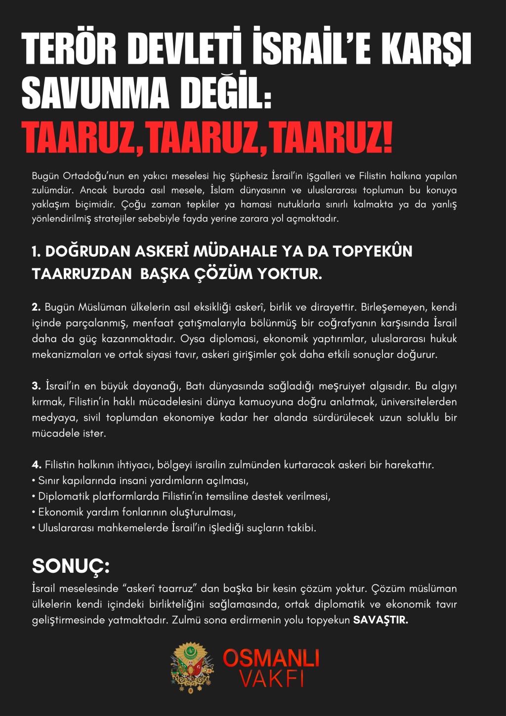 TERÖR DEVLETİ İSRAİLE KARŞI SAVUNMA DEĞİL : TAARUZ, TAARUZ, TAARUZ