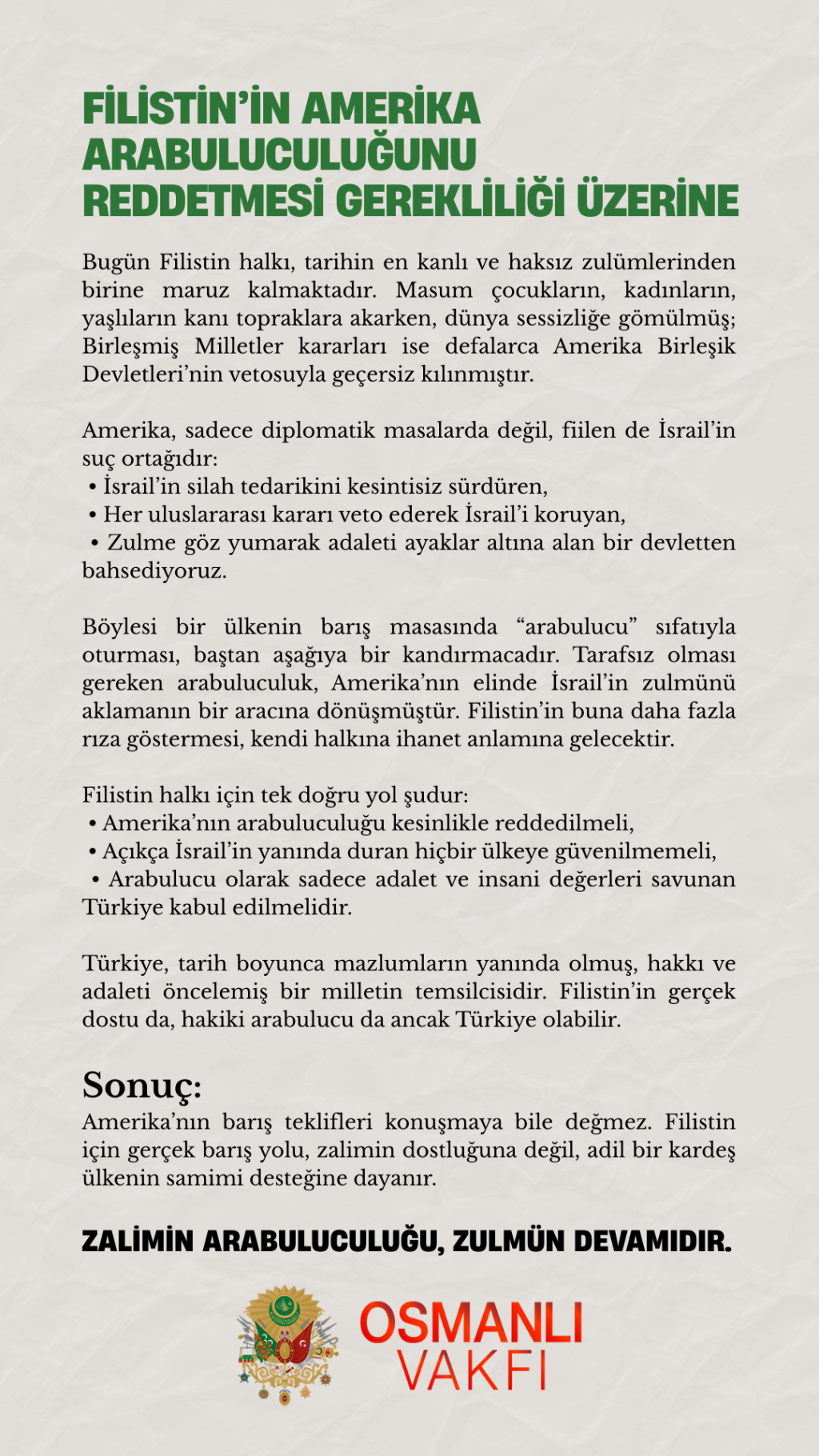 FİLİSTİN AMERİKA ARABULUCULUĞUNU REDDETMESİ GEREKLİLİĞİ ÜZERİNE