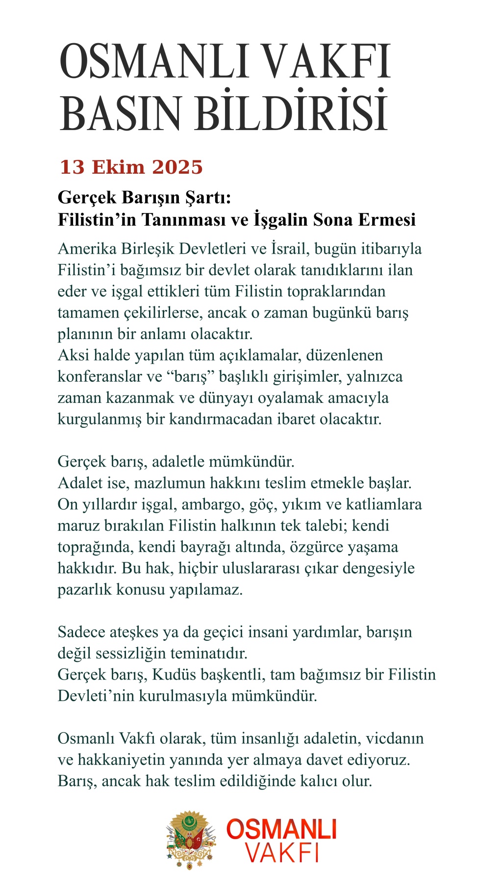 GERÇEK BARIŞIN ŞARTI : FİLİSİTİNİN TANINMASI VE İŞGALİN SONA ERMESİ